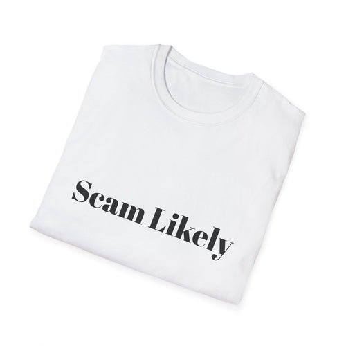 SCAM LIKELY T-Shirt